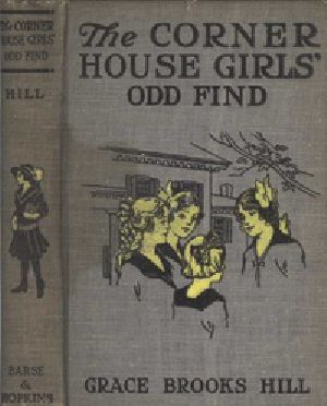 [Gutenberg 36255] • The Corner House Girls' Odd Find / Where they made it, and What the Strange Discovery led to